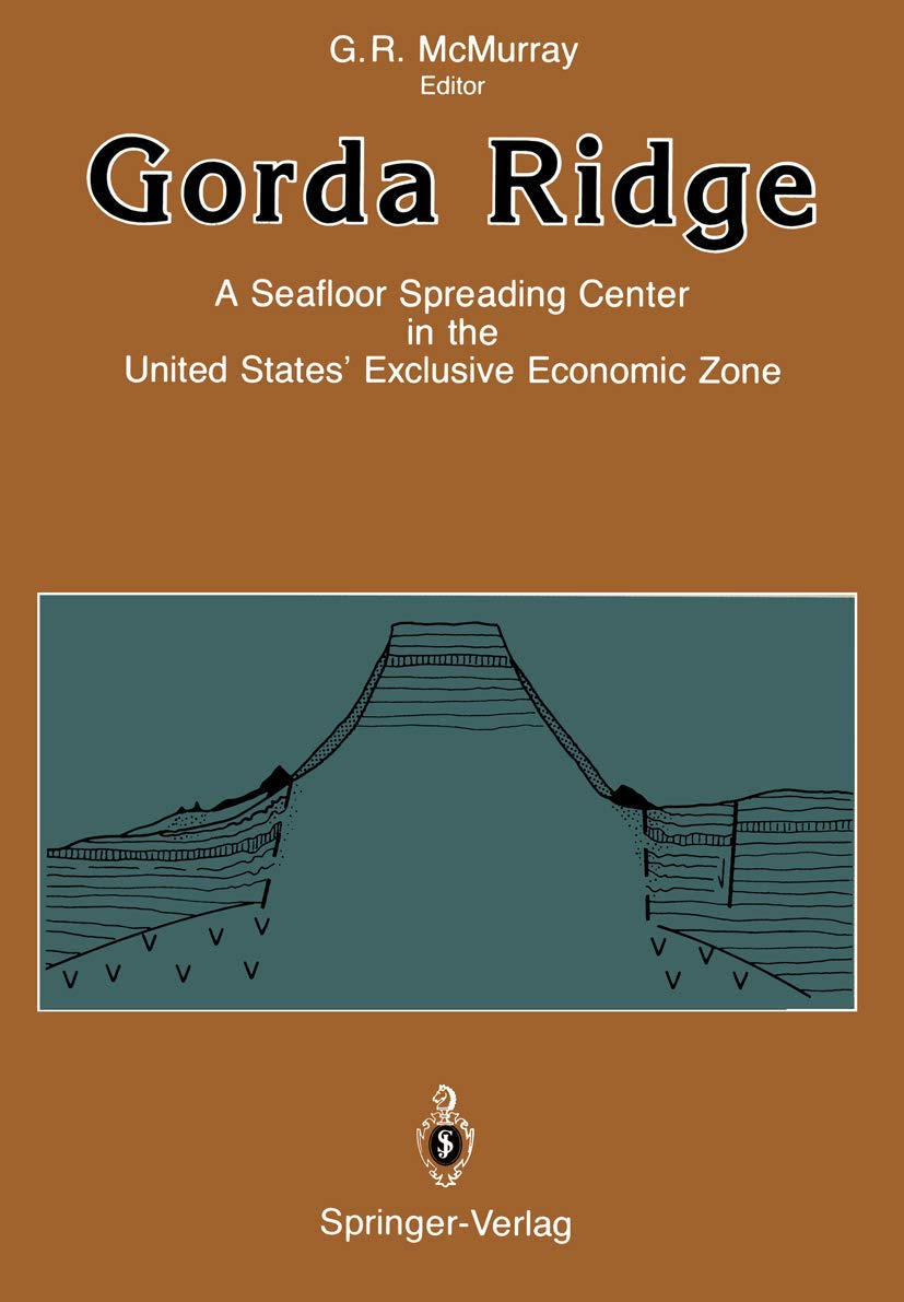 Gorda Ridge: A Seafloor Spreading Center in the United States Exclusive Economic Zone Proceedings of the Gorda Ridge Symposium M,Used
