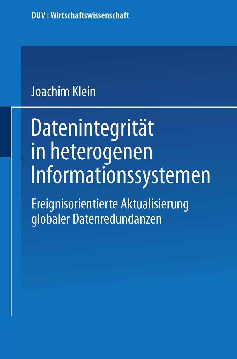 Datenintegritt in heterogenen Informationssystemen: Ereignisorientierte Aktualisierung globaler Datenredundanzen (DUV Wirtschaft,Used