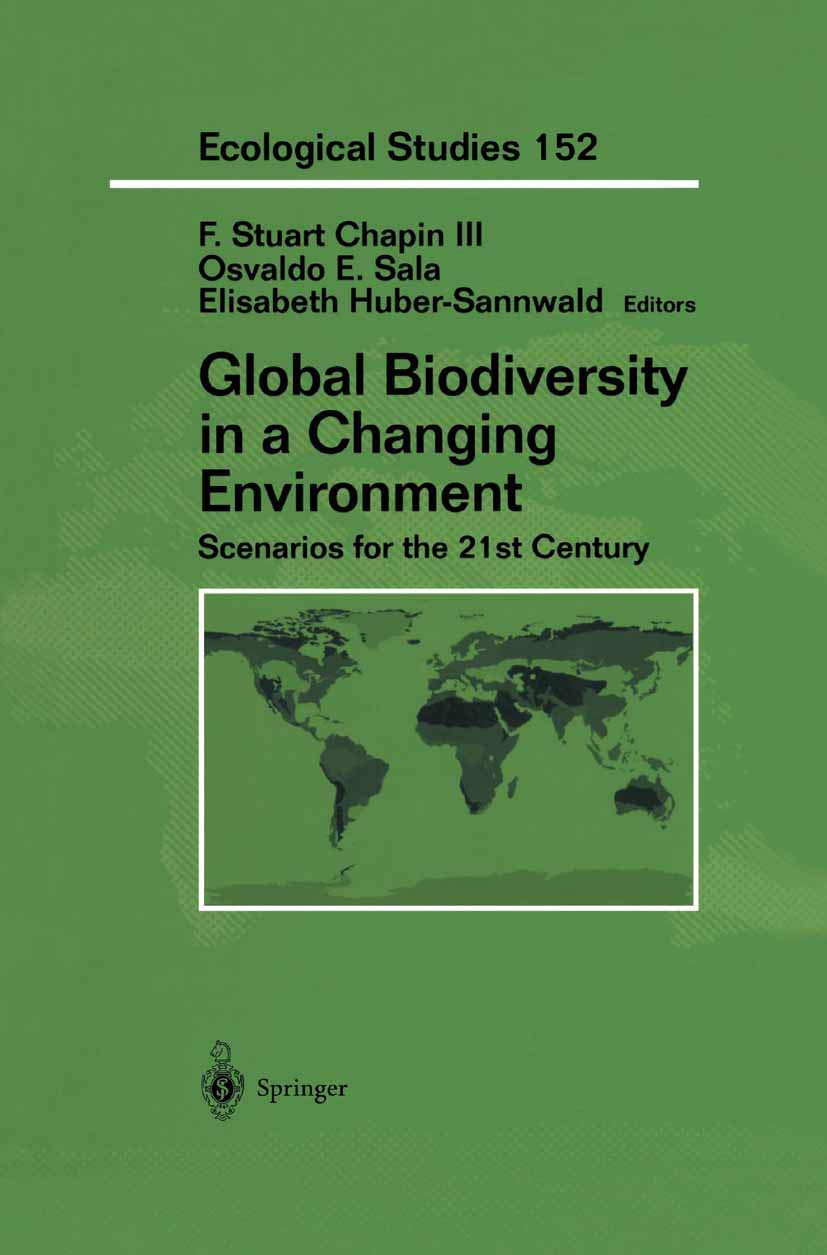 Global Biodiversity in a Changing Environment: Scenarios for the 21st Century (Ecological Studies, 152),New