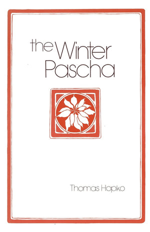 The Winter Pascha: Readings for the ChristmasEpiphany Season,Used