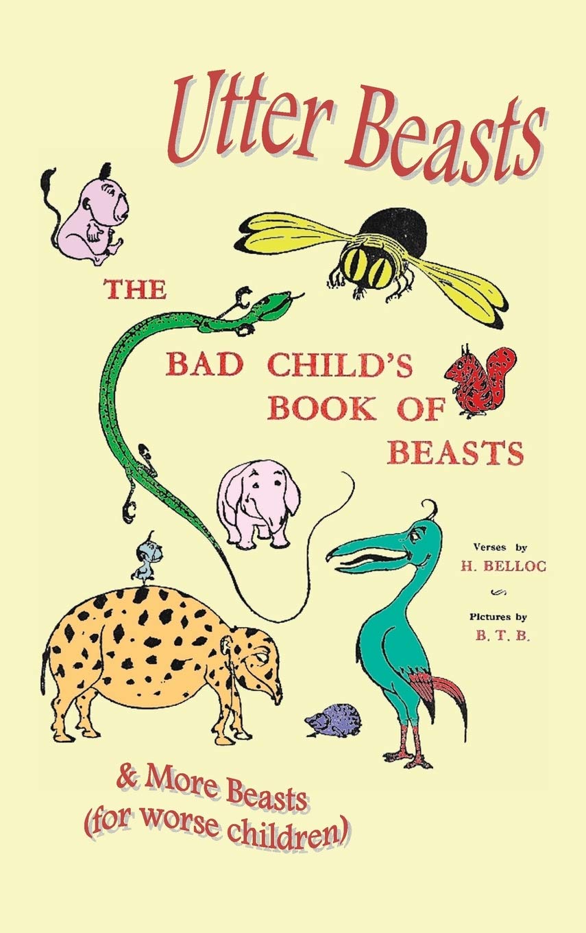 Utter Beasts: The Bad Child's Book of Beasts and More Beasts (for Worse Children),Used