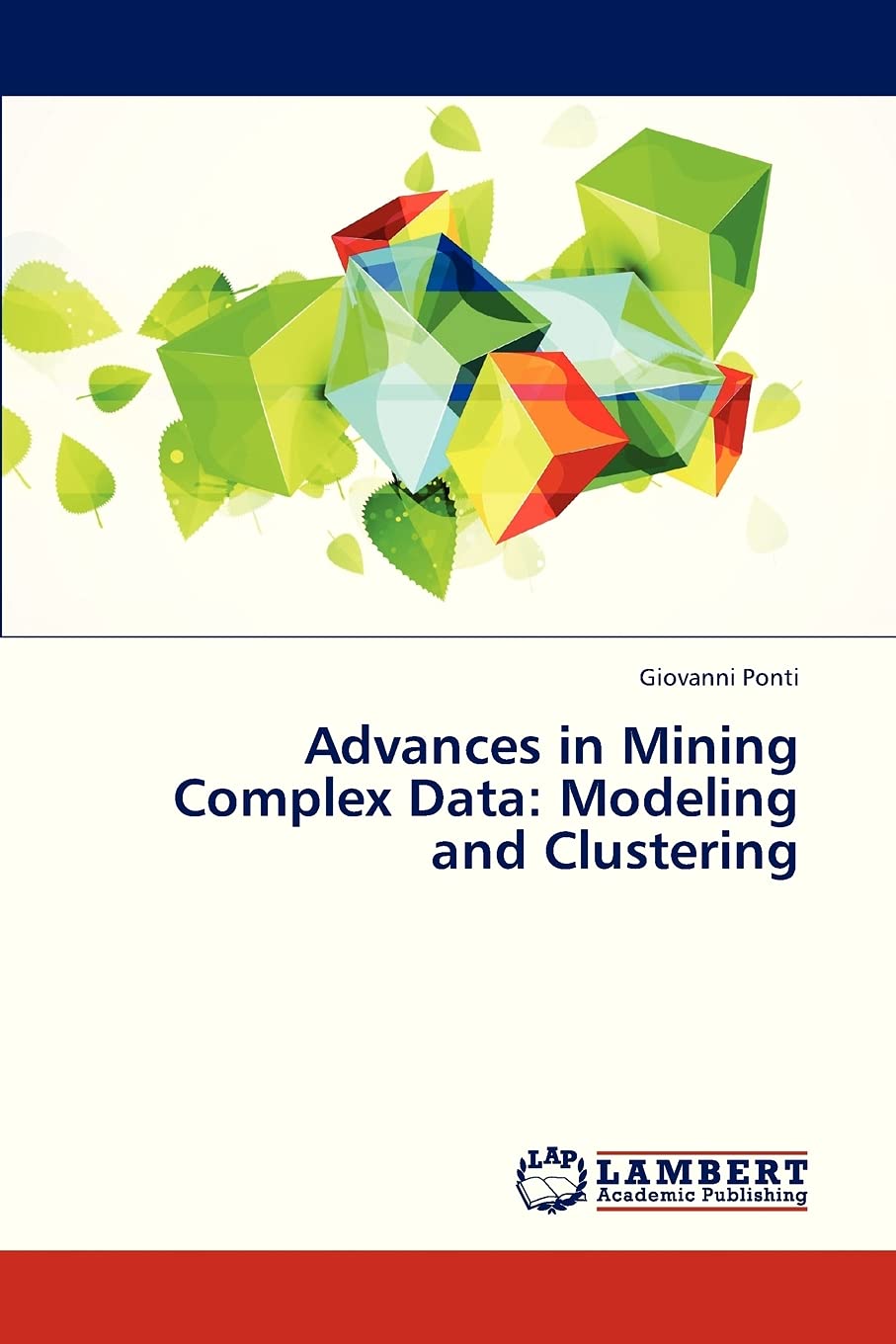 Advances in Mining Complex Data: Modeling and Clustering,Used
