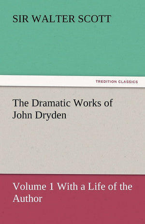The Dramatic Works of John Dryden,Used