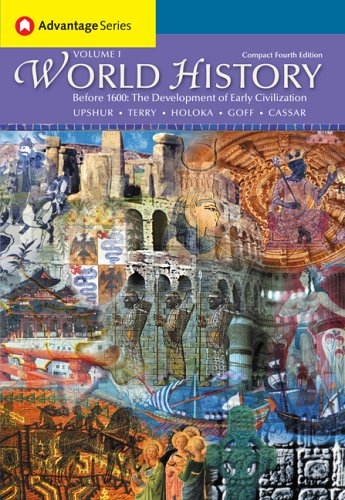 Cengage Advantage Books: World History, Before 1600: The Development Of Early Civilizations, Volume I, Compact Edition