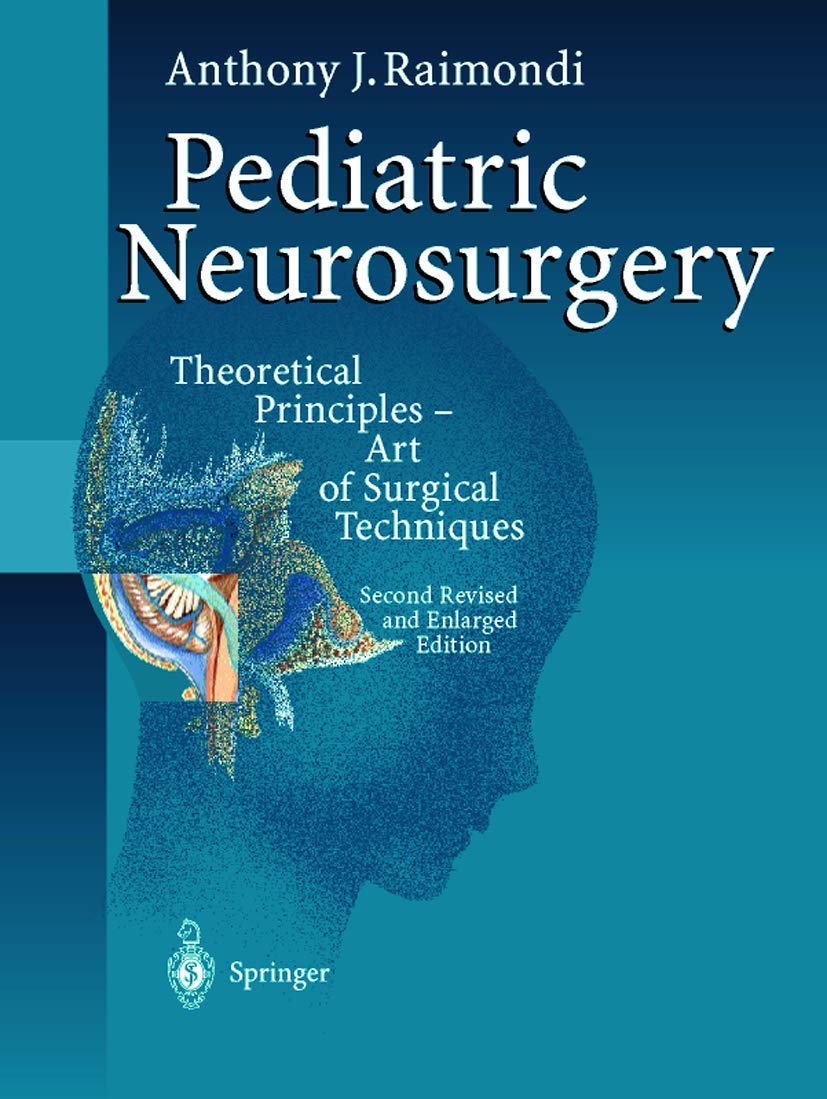 Pediatric Neurosurgery: Theoretical Principles  Art Of Surgical Techniques