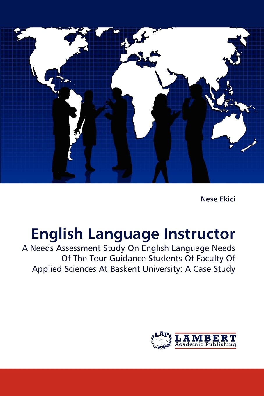 English Language Instructor: A Needs Assessment Study On English Language Needs Of The Tour Guidance Students Of Faculty Of Appl,Used