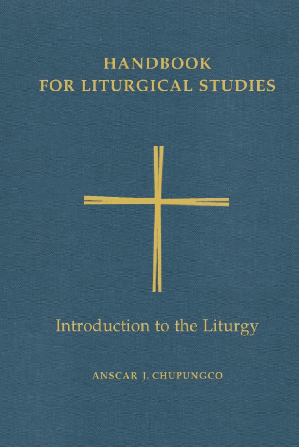 Handbook for Liturgical Studies: Introduction to the Liturgy  Volume 1 (Handbook for Liturgical Studies),Used