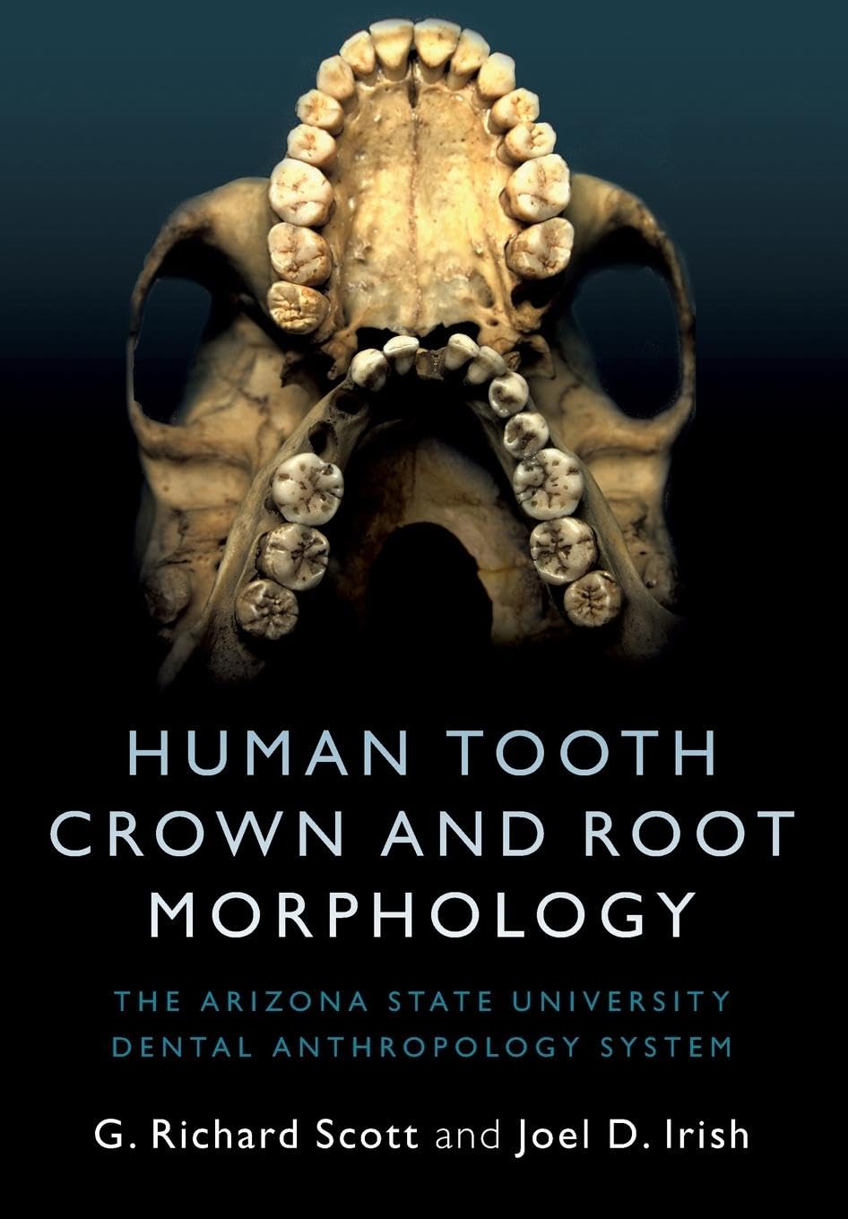Human Tooth Crown and Root Morphology: The Arizona State University Dental Anthropology System,Used