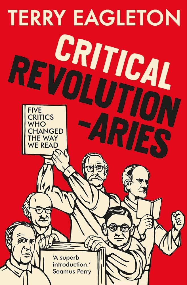 Critical Revolutionaries: Five Critics Who Changed the Way We Read,Used