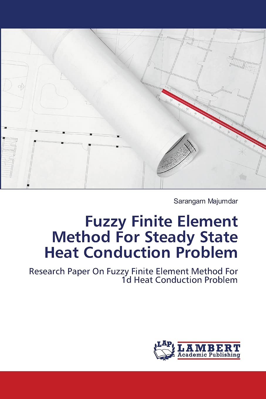 Fuzzy Finite Element Method For Steady State Heat Conduction Problem: Research Paper On Fuzzy Finite Element Method For 1d Heat ,Used