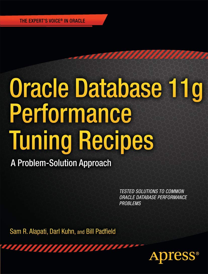 Oracle Database 11g Performance Tuning Recipes: A ProblemSolution Approach (Expert's Voice in Oracle),Used
