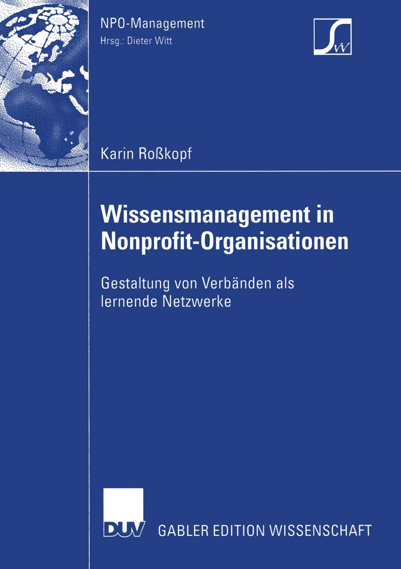 Wissensmanagement in NonprofitOrganisationen: Gestaltung von Verbnden als lernende Netzwerke (NPOManagement) (German Edition),Used
