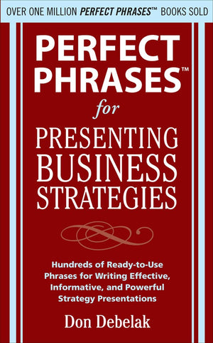 Perfect Phrases for Presenting Business Strategies (Perfect Phrases Series),Used
