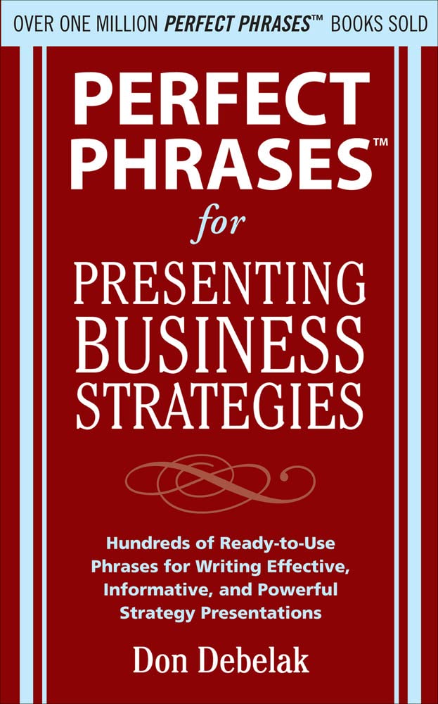 Perfect Phrases for Presenting Business Strategies (Perfect Phrases Series),Used