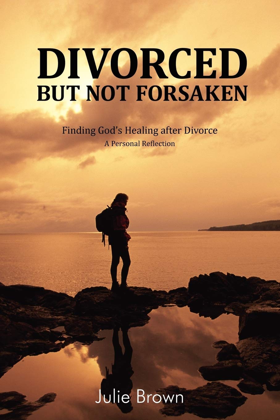 Divorced But Not Forsaken: Experiencing God's Healing as Marriage Ends,Used