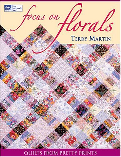 Focus On Florals: Quilts From Pretty Prints,Used