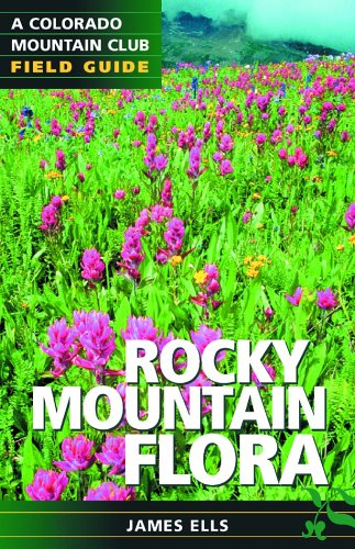 Rocky Mountain Flora: A Colorado Mountain Club Field Guide,Used