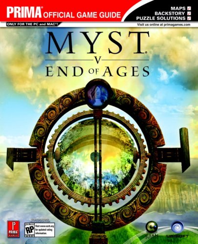 Myst V: End of Ages (Prima Official Game Guide),New