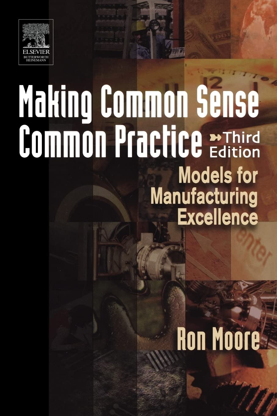 Making Common Sense Common Practice: Models for Manufacturing Excellence,New