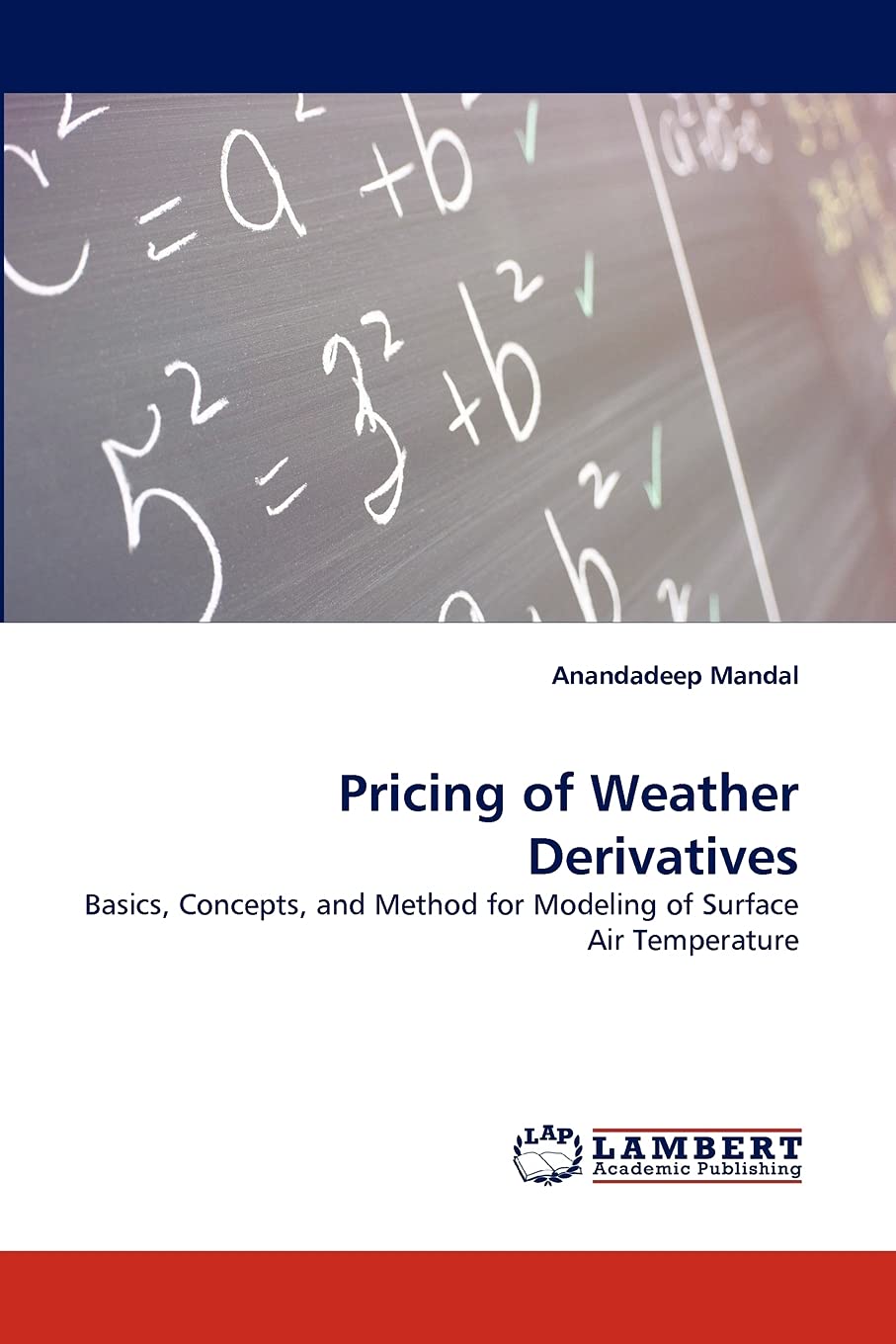 Pricing of Weather Derivatives: Basics, Concepts, and Method for Modeling of Surface Air Temperature,Used