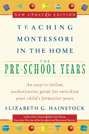 Teaching Montessori in the Home: PreSchool Years: The PreSchool Years,Used