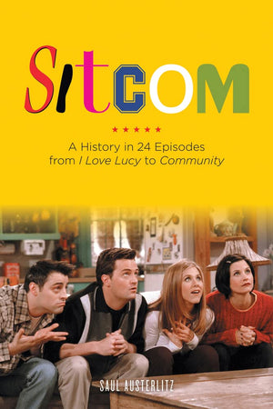 Sitcom: A History in 24 Episodes from I Love Lucy to Community,Used