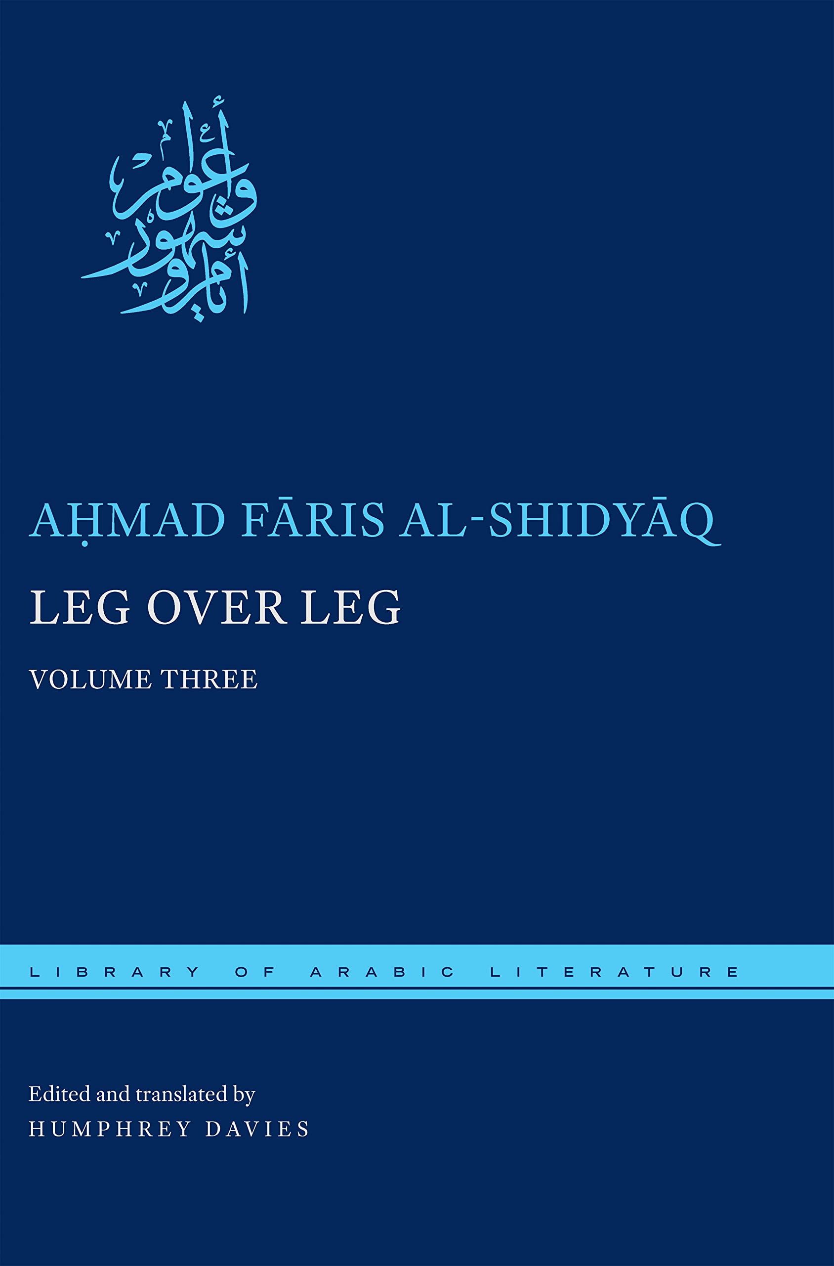 Leg over Leg: Volume Three (Library of Arabic Literature, 34)