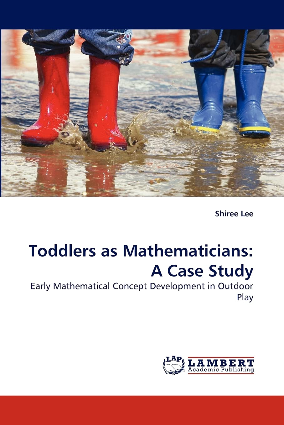 Toddlers as Mathematicians: A Case Study: Early Mathematical Concept Development in Outdoor Play,Used