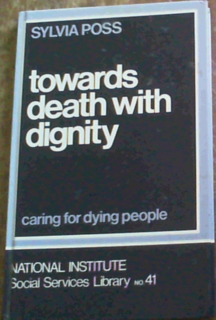 Towards Death With Dignity: Caring For Dying People (National Institute Social Services Library),Used