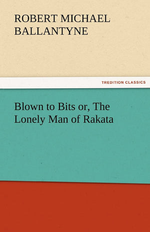 Blown to Bits Or, the Lonely Man of Rakata,Used