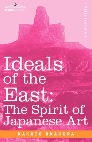 Ideals of the East: The Spirit of Japanese Art,Used