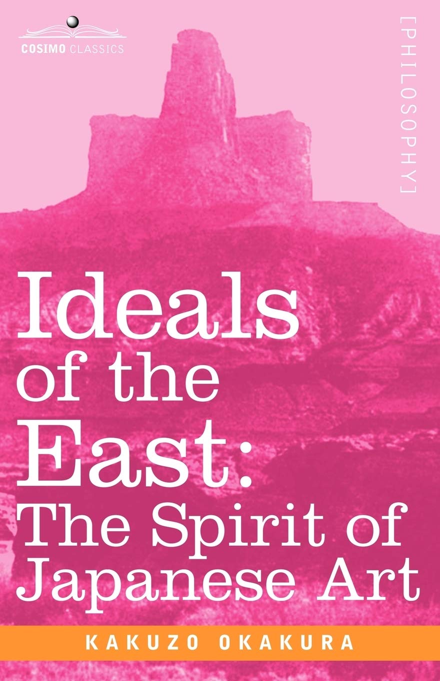 Ideals of the East: The Spirit of Japanese Art,Used