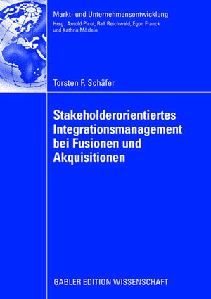 Stakeholderorientiertes Integrationsmanagement bei Fusionen und Akquisitionen (Markt und Unternehmensentwicklung Markets and Or,Used