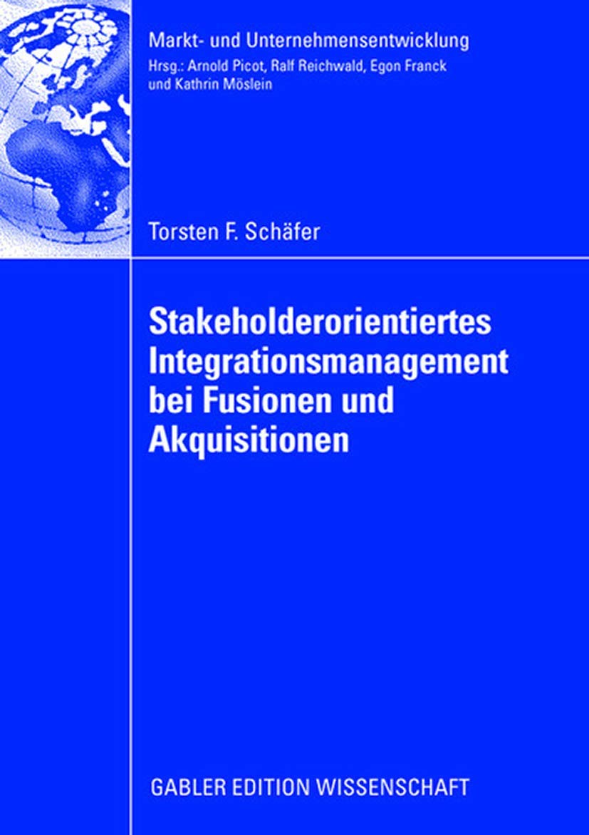 Stakeholderorientiertes Integrationsmanagement bei Fusionen und Akquisitionen (Markt und Unternehmensentwicklung Markets and Or,Used