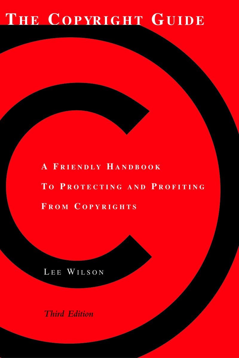 The Copyright Guide: A Friendly Handbook for Protecting and Profiting from Copyrights,Used