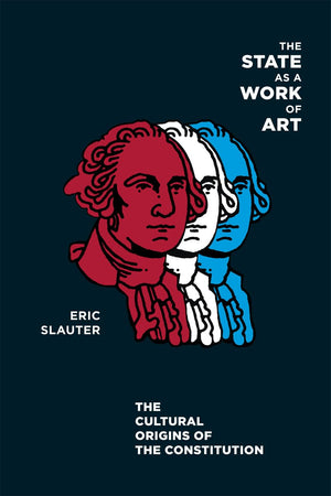 The State As A Work Of Art: The Cultural Origins Of The Constitution,Used