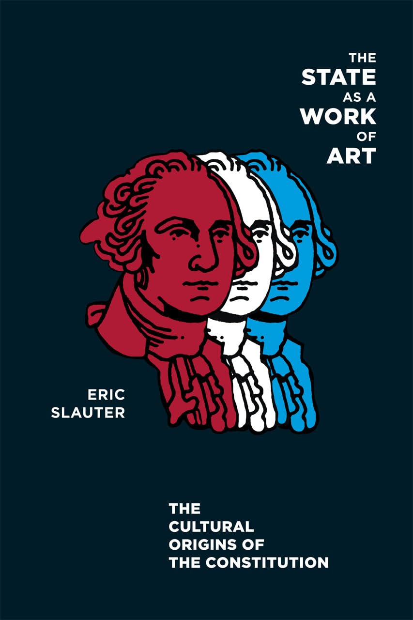 The State As A Work Of Art: The Cultural Origins Of The Constitution,Used