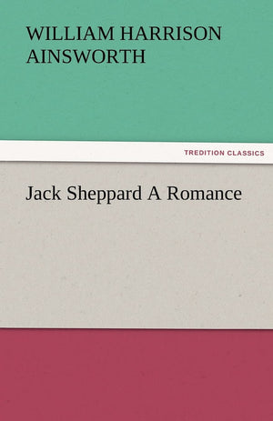 Jack Sheppard a Romance,Used