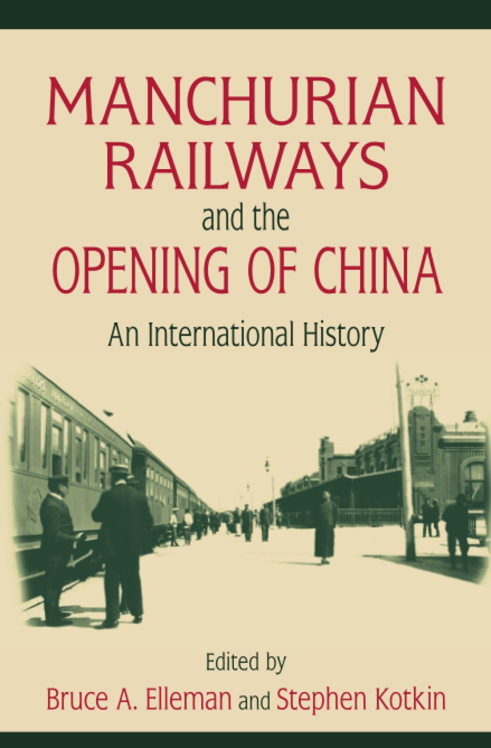 Manchurian Railways And The Opening Of China: An International History: An International History,New