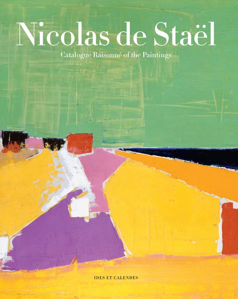 Nicolas de Stal: Catalogue Raisonn of the Paintings,Used
