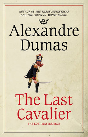 THE LAST CAVALIER Being the Adventures of Count SainteHermine in the Age of Napoleon,Used