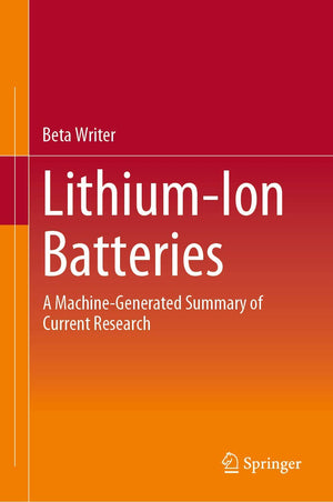 LithiumIon Batteries: A MachineGenerated Summary of Current Research,Used