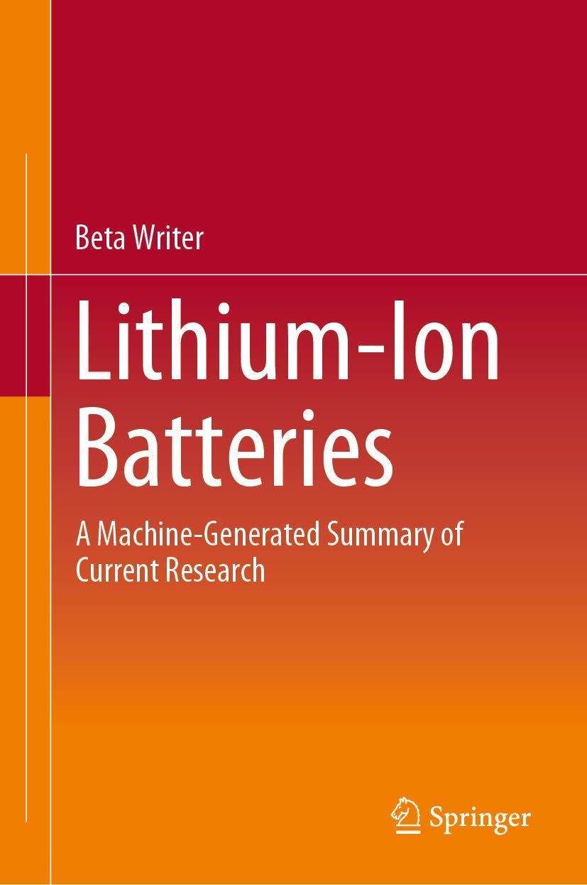 LithiumIon Batteries: A MachineGenerated Summary of Current Research,Used