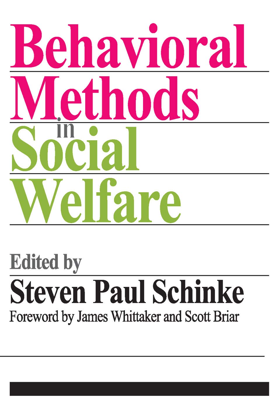 Behavioral Methods In Social Welfare: Helping Children, Adults, And Families In Community Settings (Modern Applications Of Socia,New