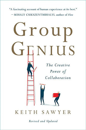 Group Genius: The Creative Power Of Collaboration,New