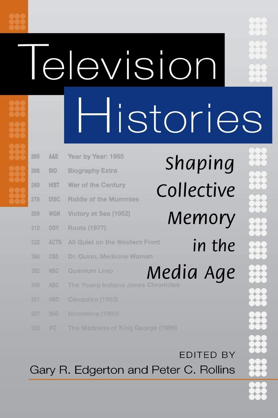 Television Histories: Shaping Collective Memory in the Media Age,New