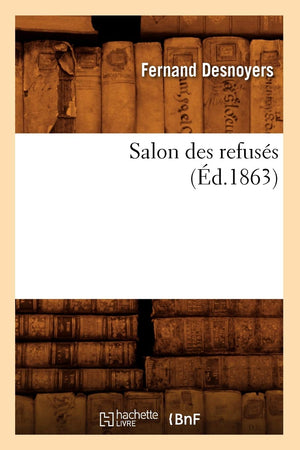 Salon Des Refuss (D.1863) (Arts) (French Edition),New