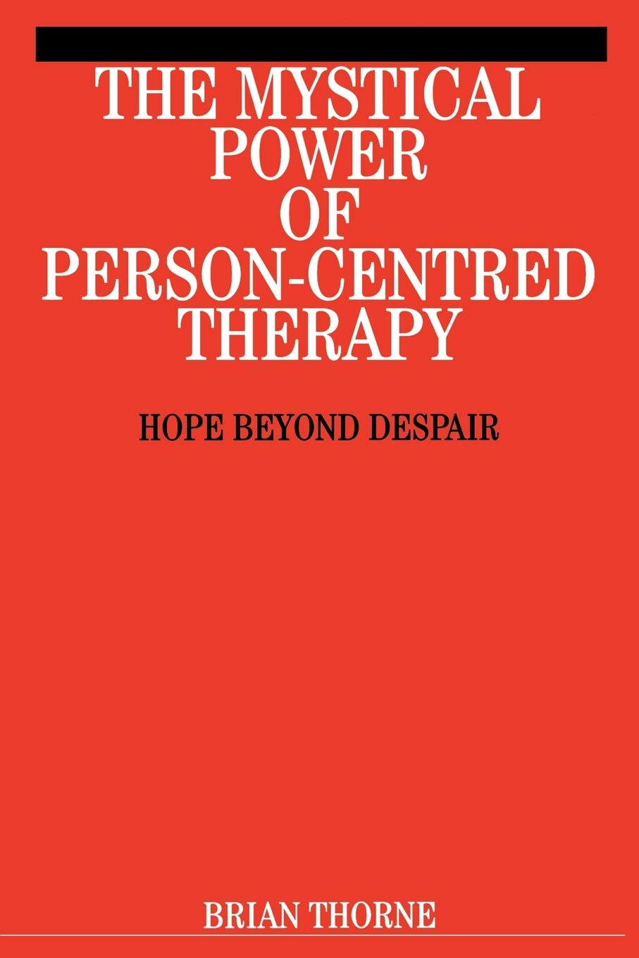 The Mystical Path of PersonCentred Therapy: Hope Beyond Despair,Used