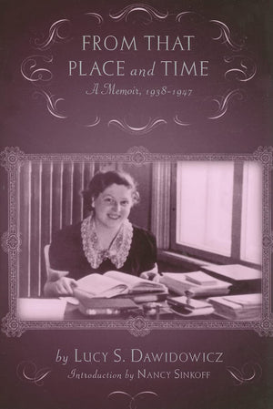 From That Place And Time: A Memoir, 19381947