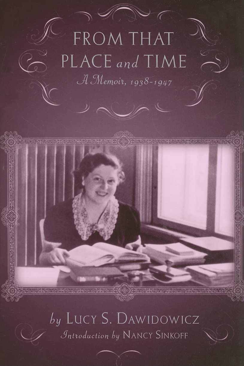 From That Place And Time: A Memoir, 19381947
